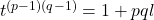 t^{(p-1)(q-1)}=1+pql