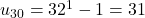 u_{30} = 32^1 - 1 = 31