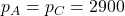 p_A = p_C = 2900