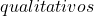 qualitativos
