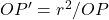 OP' = r^2/OP