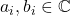 a_i,b_i\in\mathbb{C}
