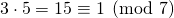 3\cdot 5=15\equiv 1 \pmod 7