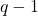 q-1