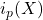 i_p (X)