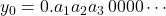 y_0 = 0.a_1a_2a_3\,0000\cdots
