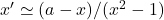 x' \simeq (a-x)/(x^2-1)