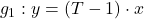 g_1: y = (T-1) \cdot x