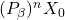 (P_\beta)^nX_0