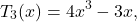 \[T_3(x) = 4x^3 - 3x,\]