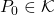 P_0\in \mathcal{K}