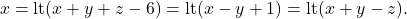 \[x = \mathrm{lt}(x+y+z-6) = \mathrm{lt}(x-y+1) = \mathrm{lt}(x+y-z).\]