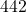 442