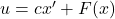 u = cx' + F(x)