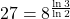 27 = 8^{\frac{\ln 3}{\ln 2}}