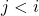 j < i