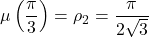 \mu\left(\dfrac{\pi}{3}\right) = \rho_2 = \dfrac{\pi}{2\sqrt{3}}