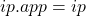 ip.app=ip