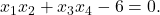 x_1 x_2 + x_3 x_4 - 6 = 0.