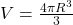 V=\frac{4 \pi R^3}{3}