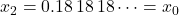 x_2 = 0.18\,18\,18\cdots = x_0