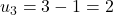 u_3=3-1=2