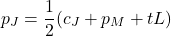 \[p_J = \frac{1}{2}(c_J + p_M + tL)\]