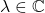 \lambda\in\mathbb C