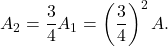 \[A_2 = \frac{3}{4} A_1 = \left(\frac{3}{4}\right)^2 A.\]