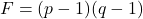 F=(p-1)(q-1)