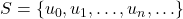 S = \{u_0, u_1, \ldots, u_n, \ldots\}