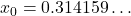 x_0 = 0.314159\ldots